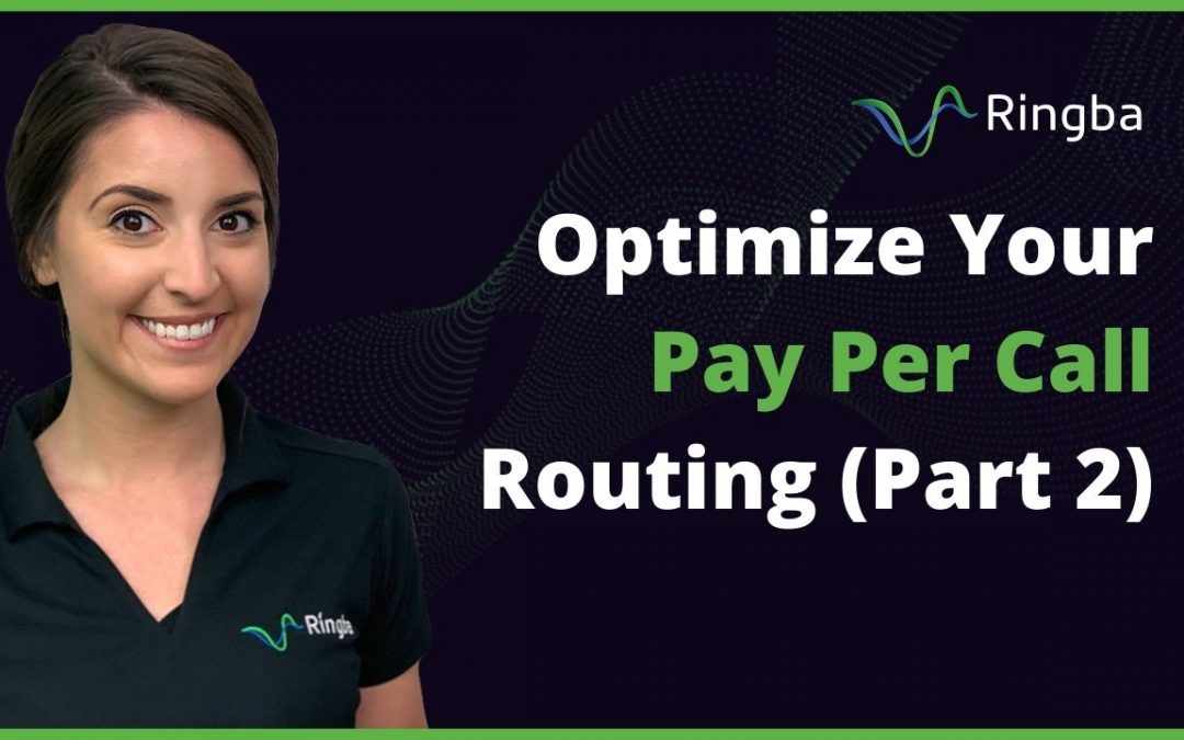 How To Optimize Your Pay Per Call Routing (Part 2)